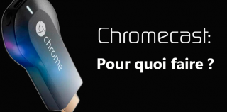 Chromecast des promesses et des faiblesses