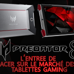 Acer lance sa tablette gaming la Predator 8