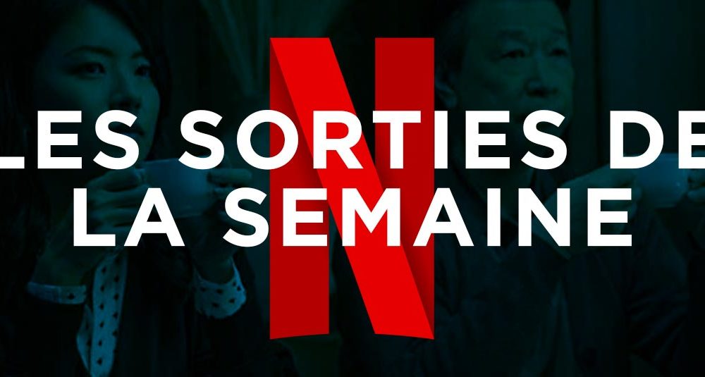 La Sélection Film Netflix Date De Sortie Les sorties Netflix de la semaine #2 – Tigertail... - Vonguru