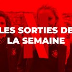 Les sorties Netflix de la semaine #95 : Derry Girls … Derry Girls Récap Netflix