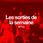 Les sorties Netflix de la semaine #108 : Love Is Blind … Récap Netflix Love Is Blind