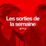 Les sorties Netflix de la semaine #118 : Eté 85 … Été 85 récap Netflix