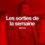 Les sorties Netflix de la semaine #121 : Tapie … Tapie récap Netflix