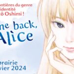 Welcome Back, Alice, la nouvelle série de Shûzo Oshimi en librairie le 10 janvier ! Welcome Back Alice