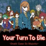 Le jeu vidéo Your Turn to Die est en promotion sur Steam ! Your Turn to Die