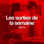 Les sorties Netflix de la semaine #136 : Doctor Climax