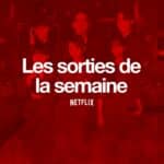 Les sorties Netflix de la semaine #137 : Agents du mystère